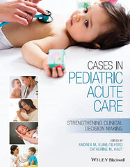 Cases in Pediatric Acute Care 1st Edition Strengthening Clinical Decision Making