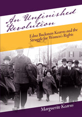 An Unfinished Revolution Edna Buckman Kearns and the Struggle for Women's Rights