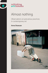 Almost nothing 1st Edition Observations on precarious practices in contemporary art