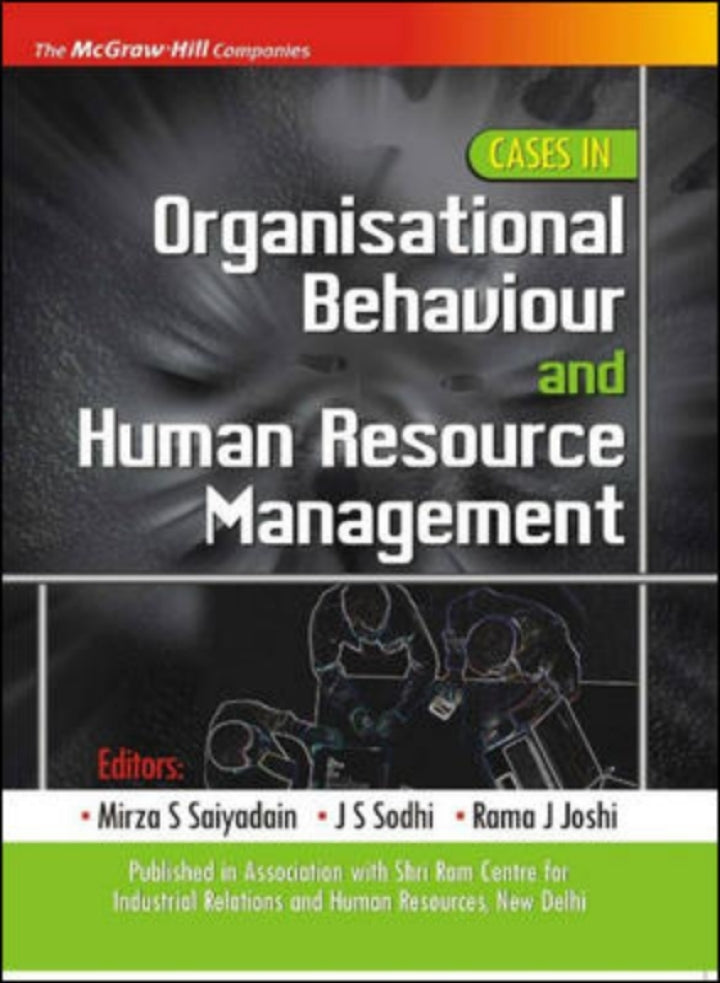 CASES IN ORGANISATIONAL BEHAVIOUR & HUMAN RESOURCE MANAGEMENT