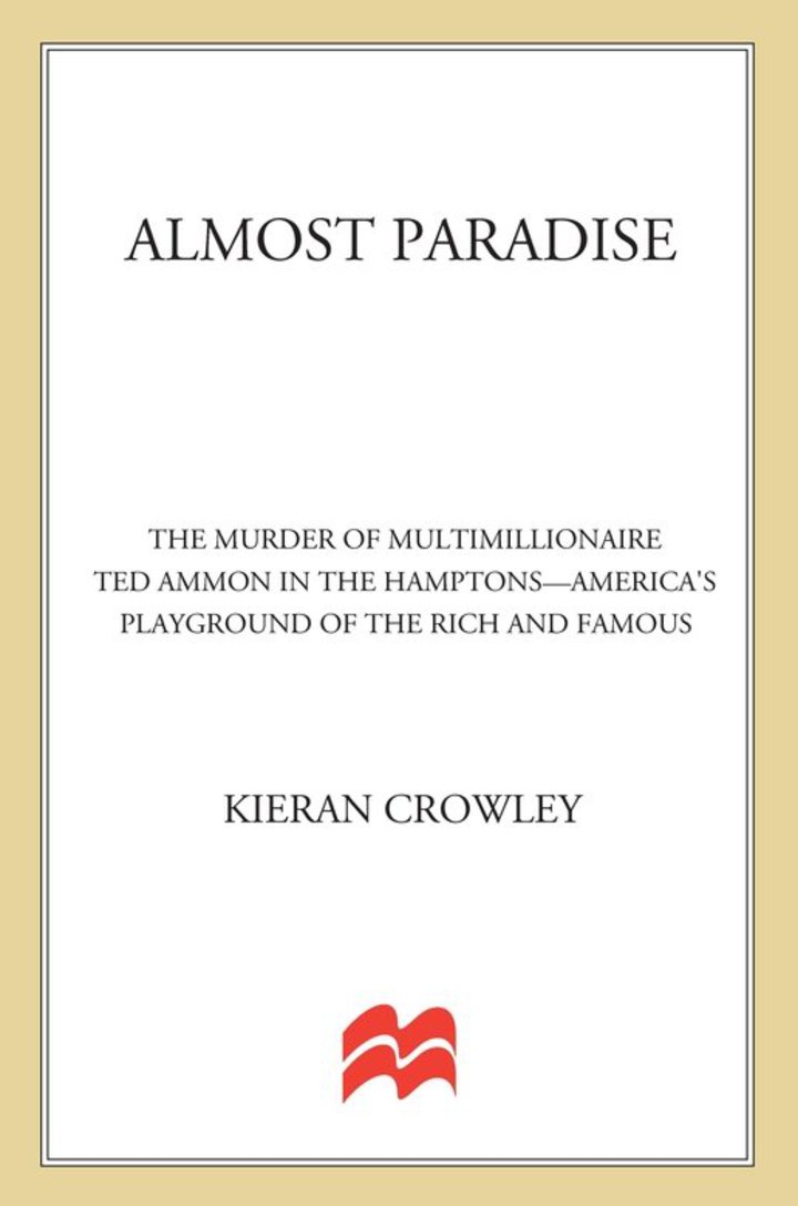 Almost Paradise The East Hampton Murder of Ted Ammon