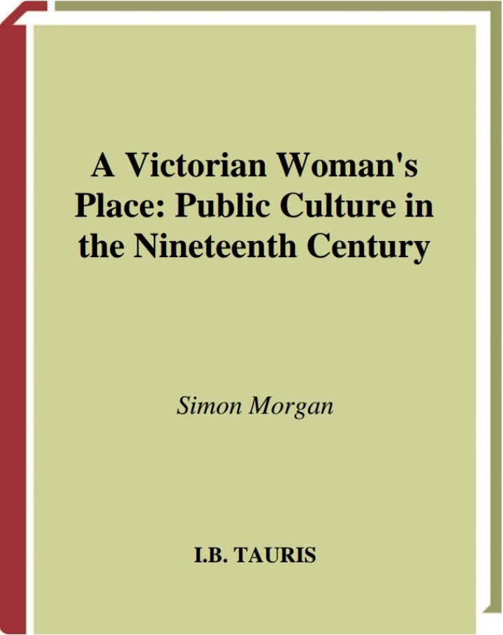 A Victorian Woman's Place 1st Edition Public Culture in the Nineteenth Century