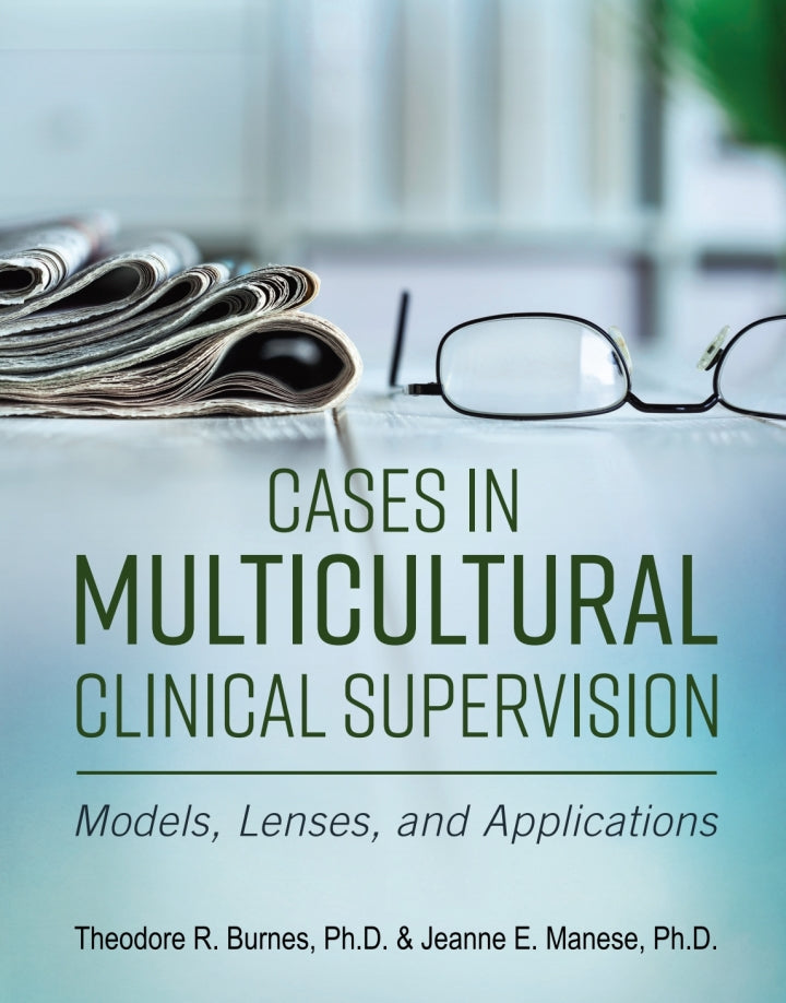 Cases in Multicultural Clinical Supervision 1st Edition