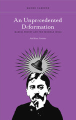 An Unprecedented Deformation Marcel Proust and the Sensible Ideas