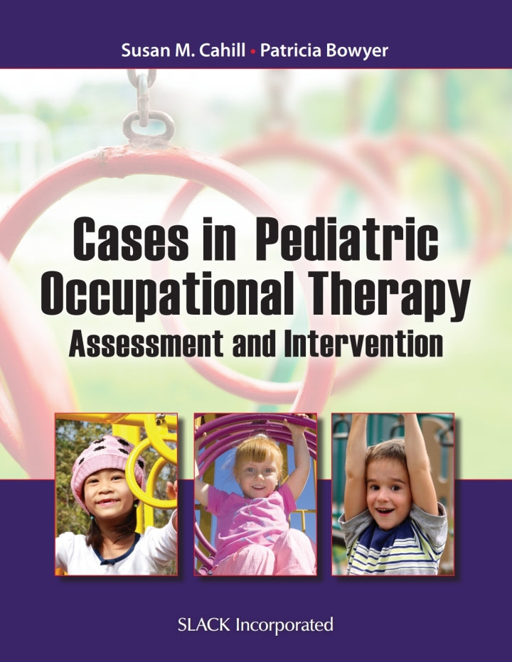 Cases in Pediatric Occupational Therapy Assessment and Intervention